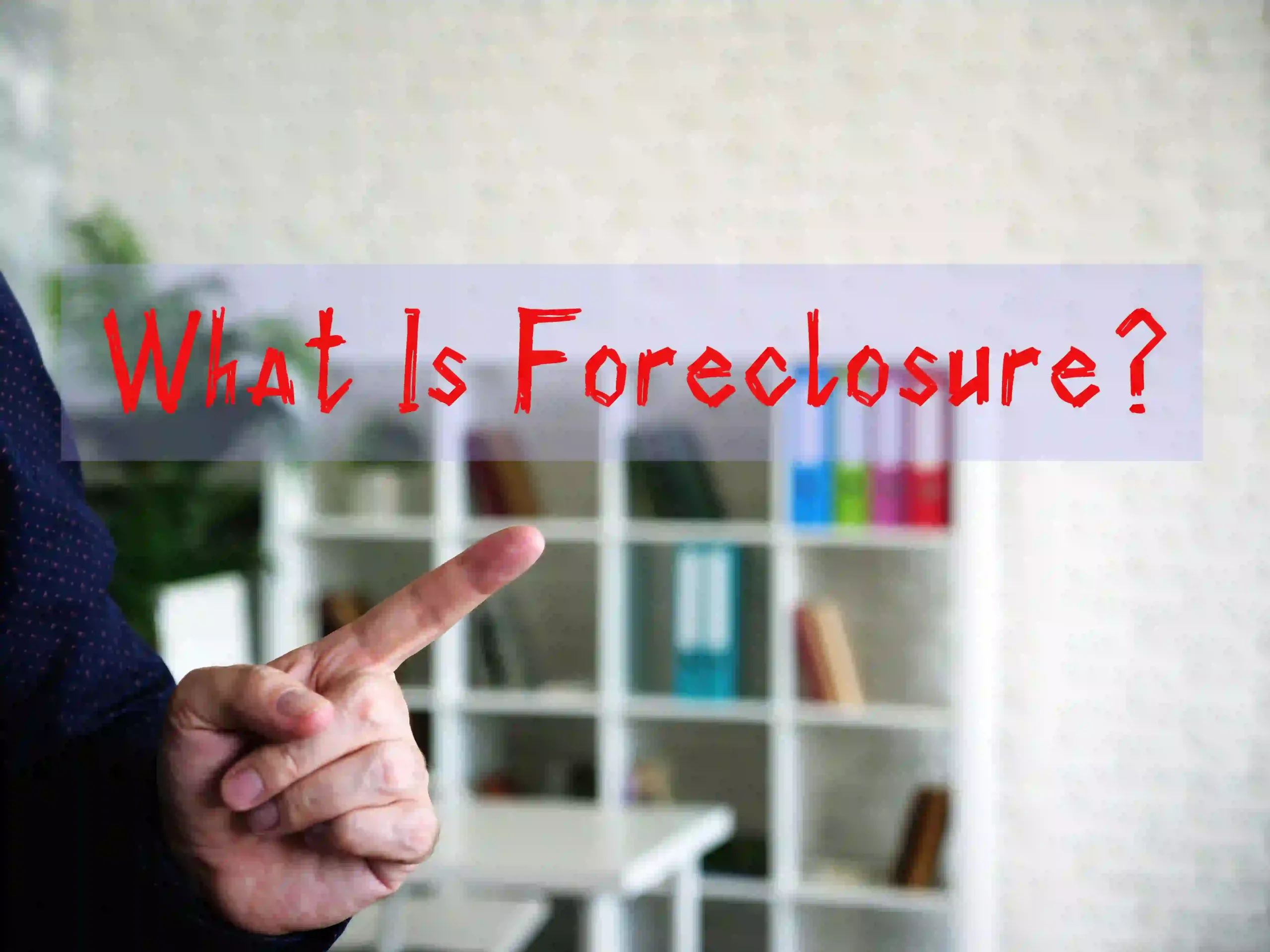 What is Foreclosure We buy Foreclosures